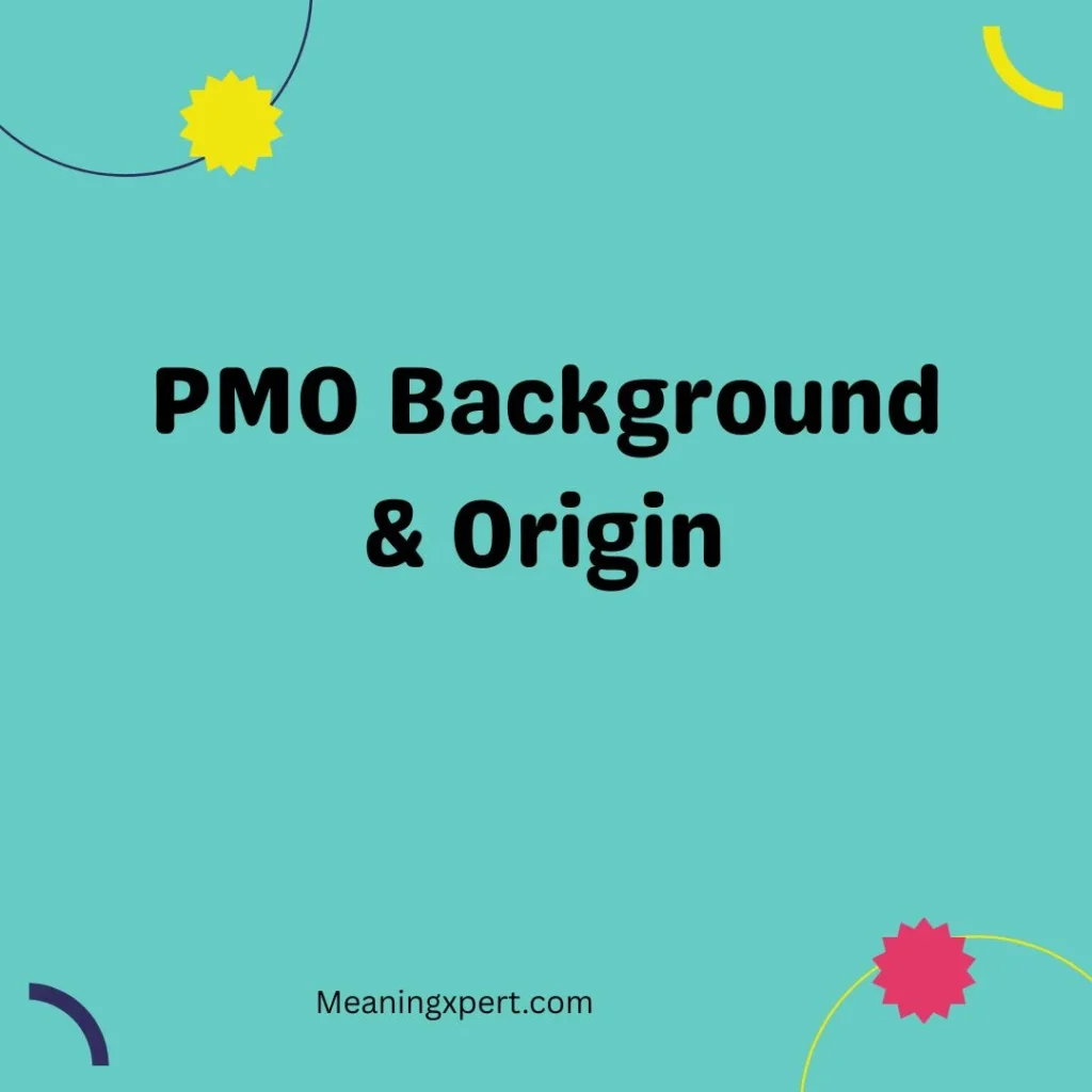 PMO Background & Origin