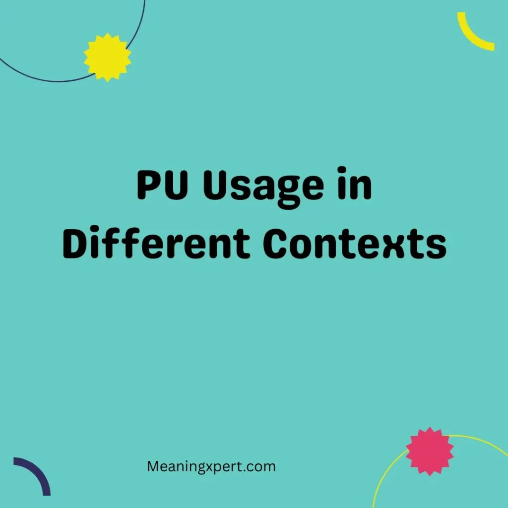 PU Usage in Different Contexts