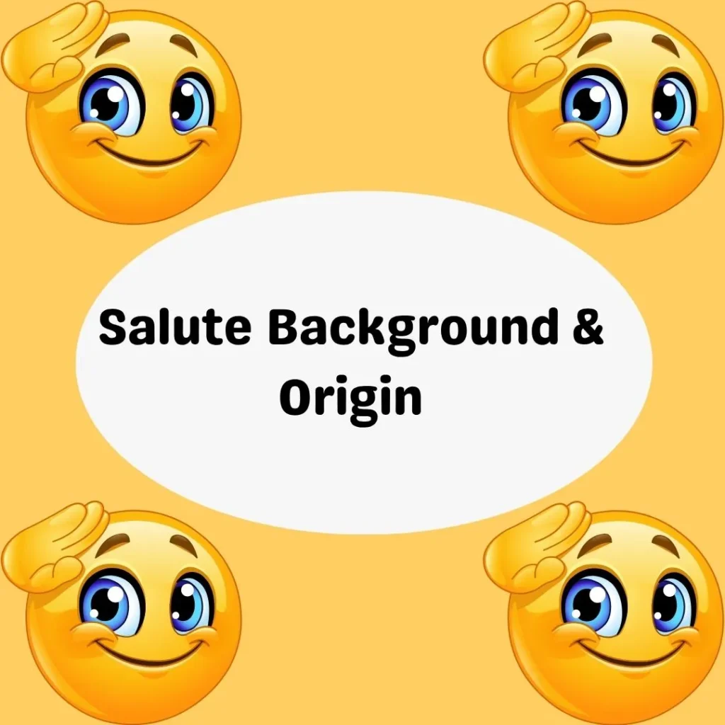 Salute Background & Origin
