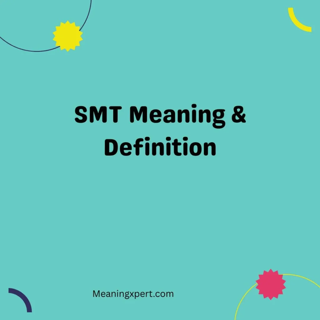 SMT Meaning & Definition