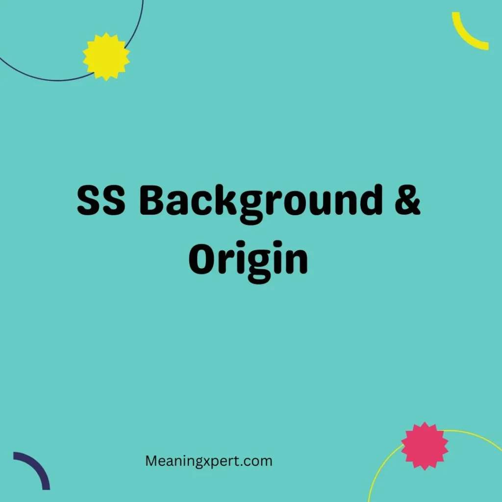 SS Background & Origin