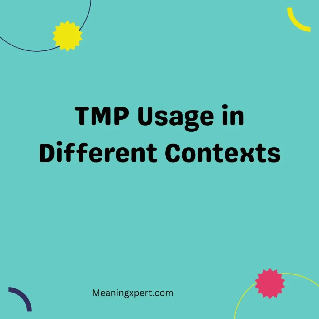 TMP Usage in Different Contexts
