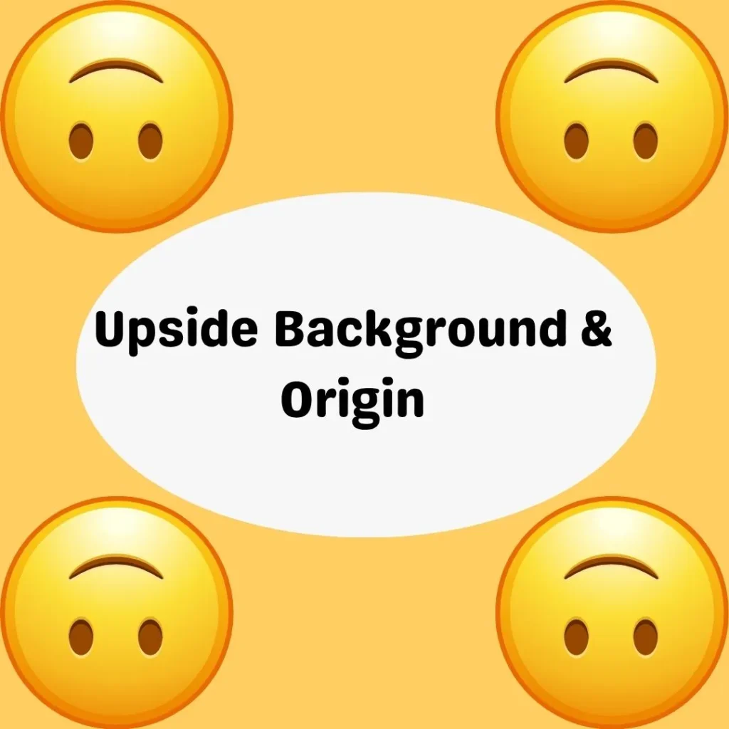 Upside Background & Origin