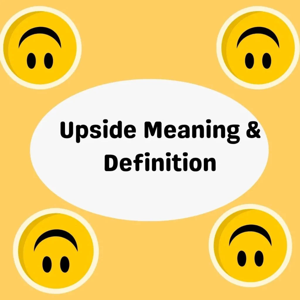 Upside Meaning & Definition