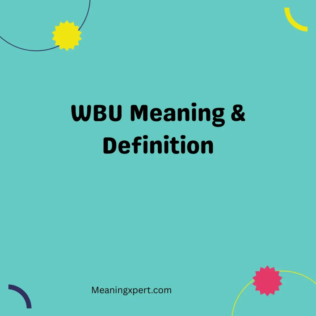 WBU Meaning & Definition