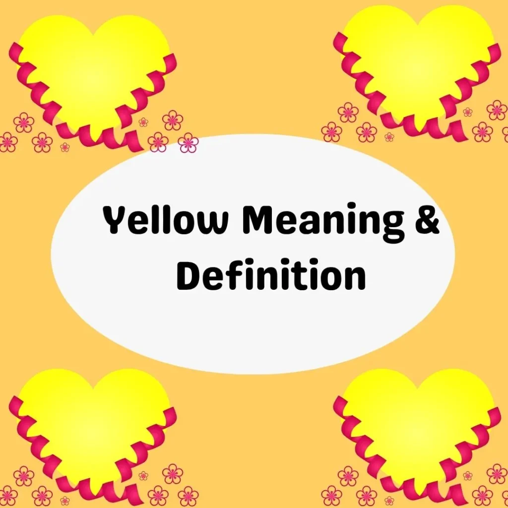Yellow Meaning & Definition