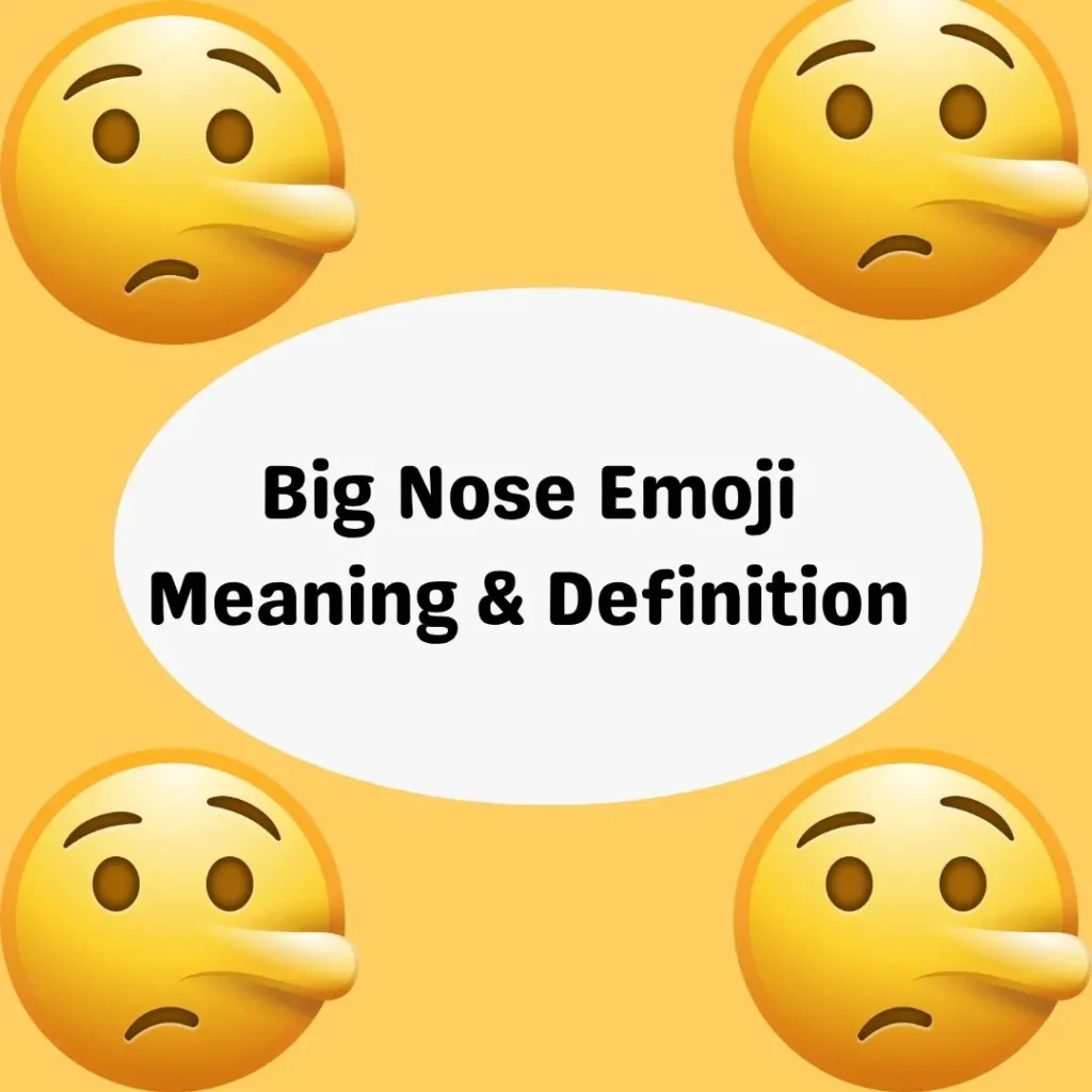 Big Nose Emoji Meaning & Definition