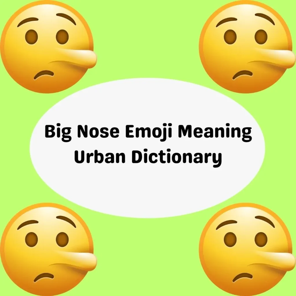 Big Nose Emoji Meaning Urban Dictionary