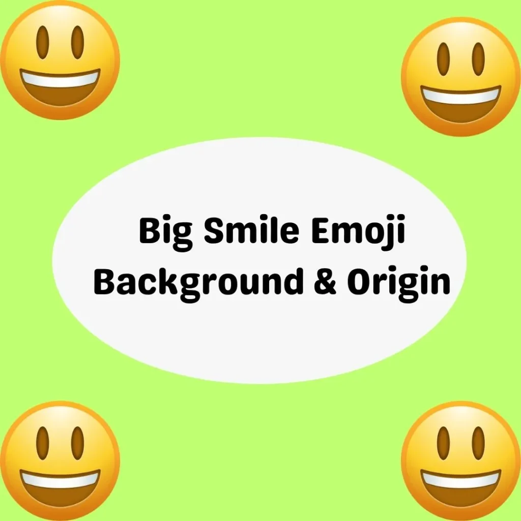Big Smile Emoji Background & Origin