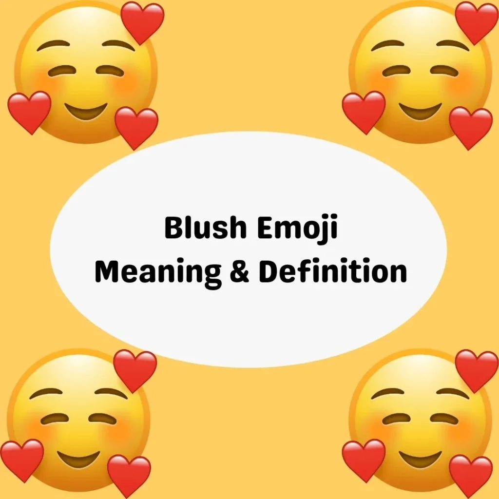 Blush Emoji
Meaning & Definition