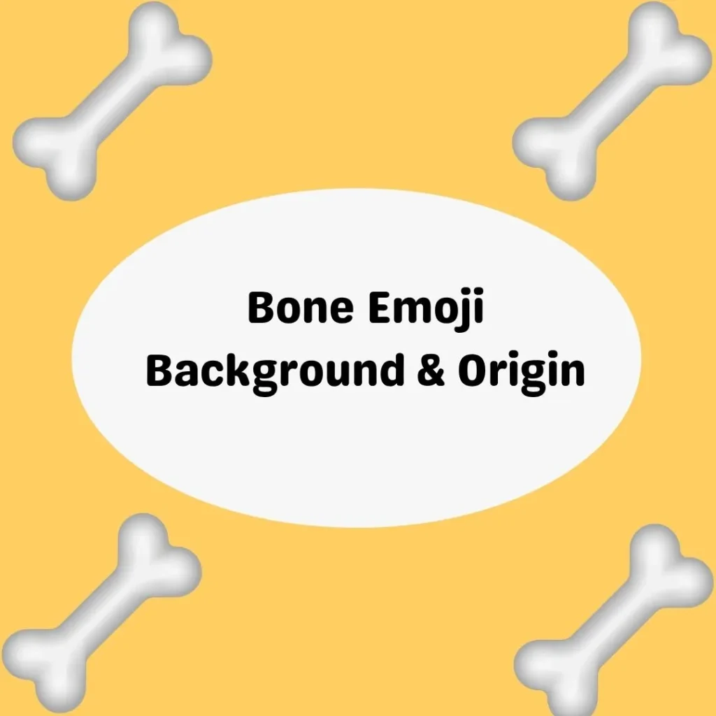 Bone Emoji Background & Origin