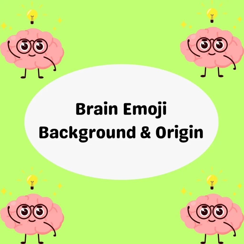 Brain Emoji Background & Origin