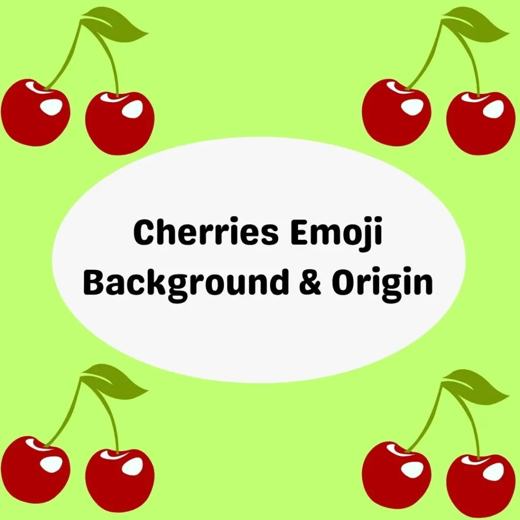 Cherries Emoji Background & Origin