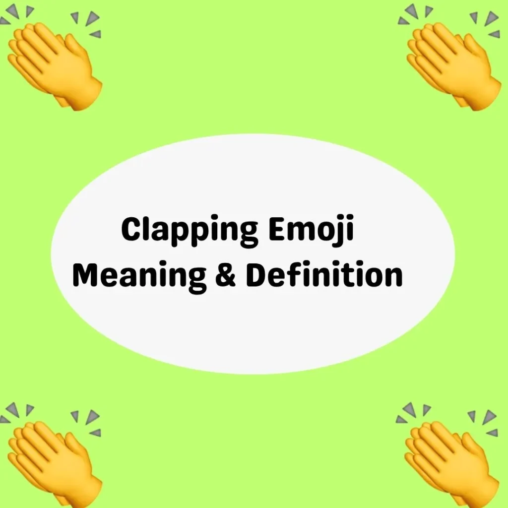 Clapping Emoji Meaning & Definition