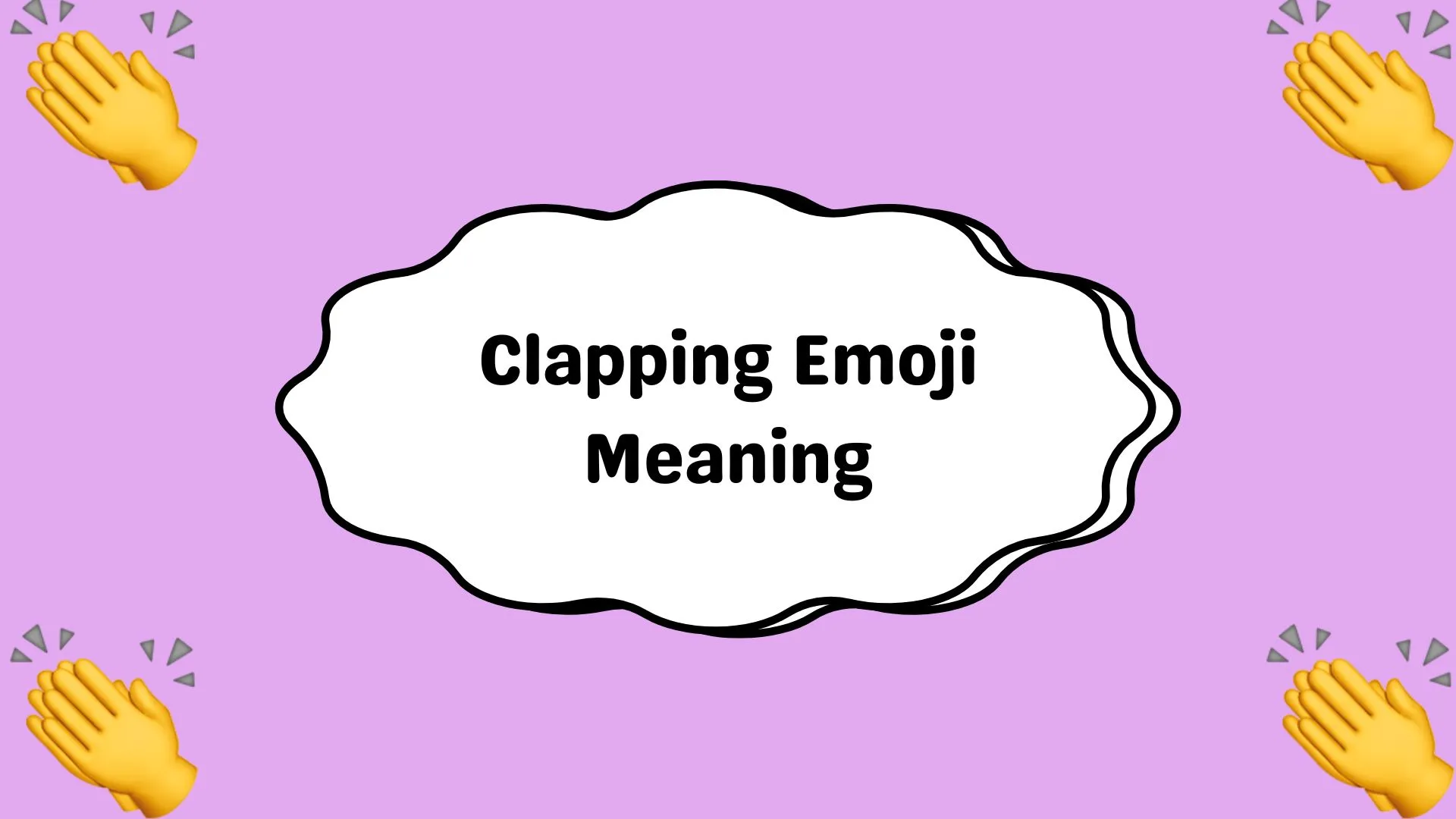 Clapping Emoji Meaning