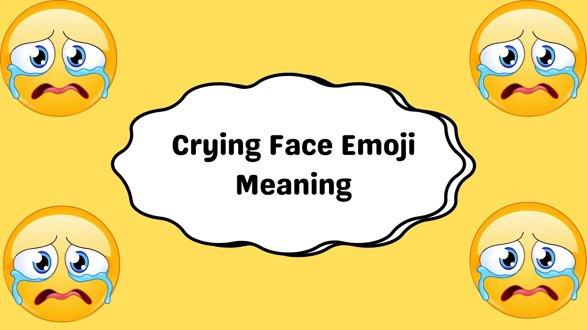 Crying Face Emoji Meaning