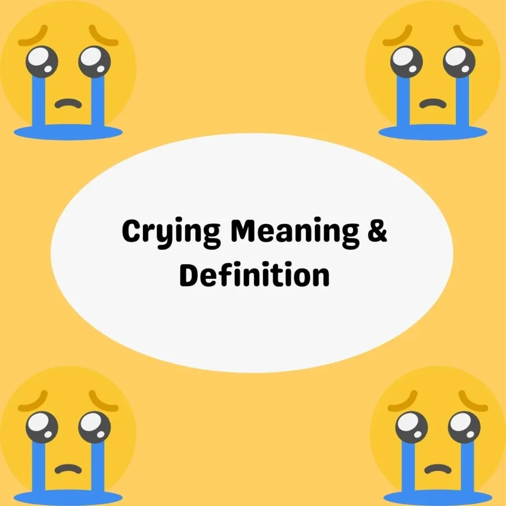 Crying Meaning & Definition