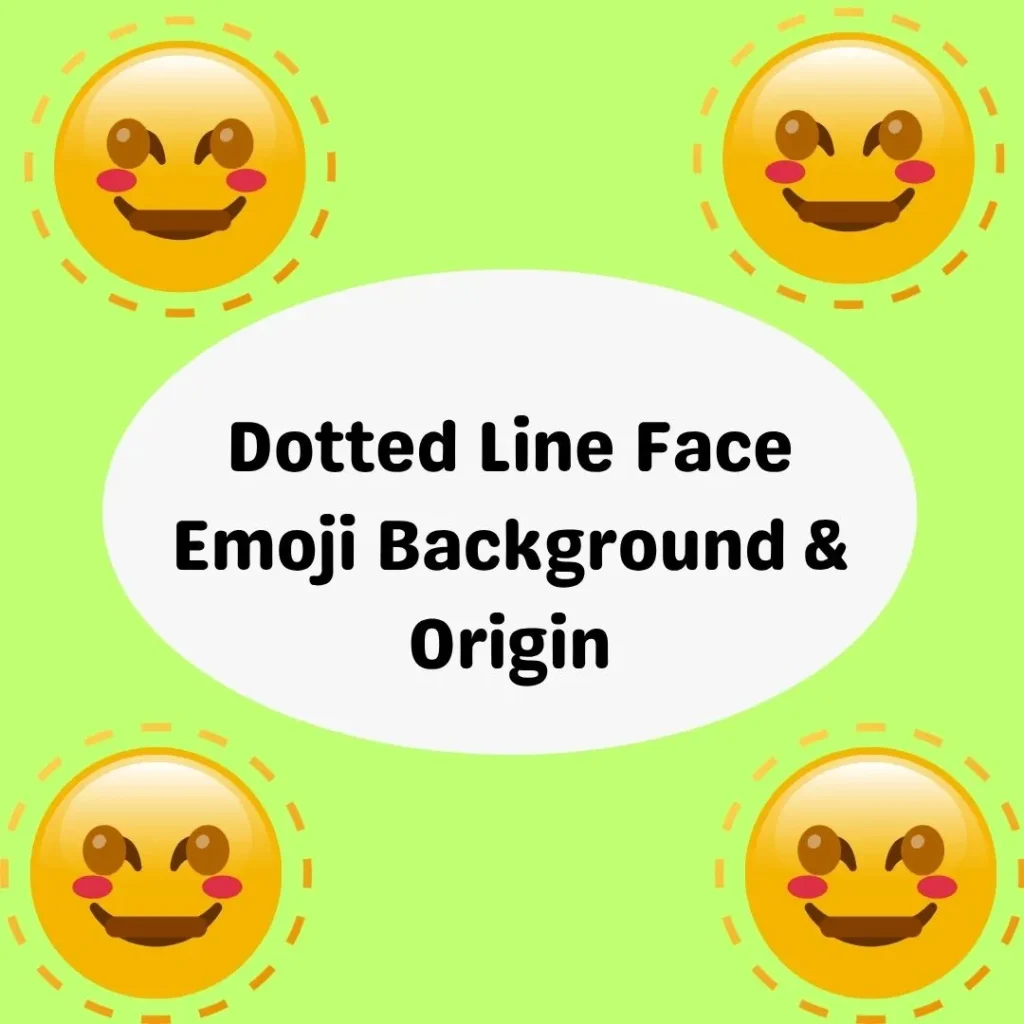 Dotted Line Face Emoji Background & Origin