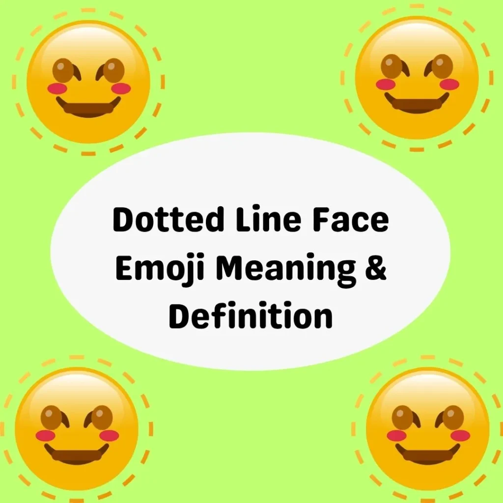 Dotted Line Face Emoji Meaning & Definition