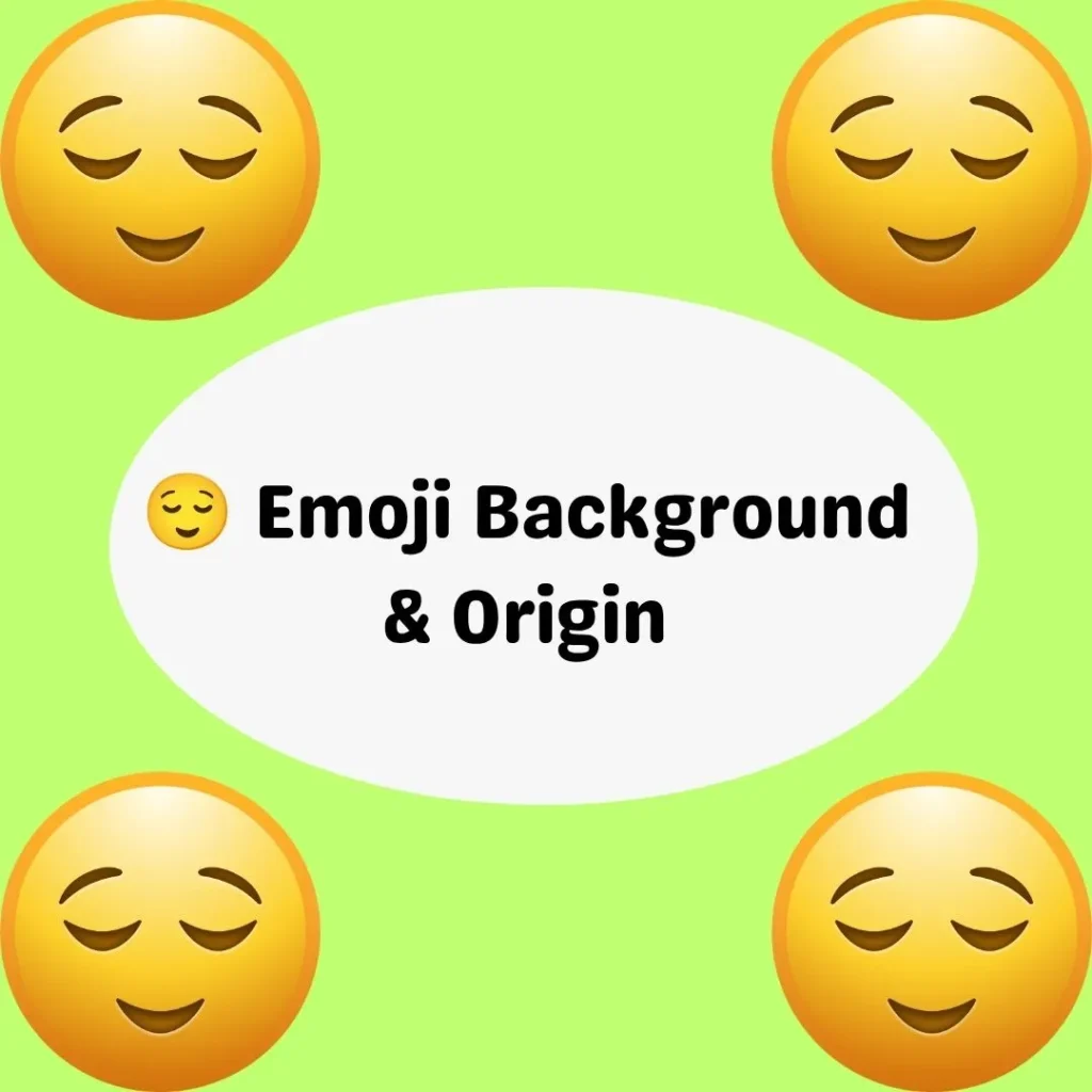 😌 Emoji Background & Origin
