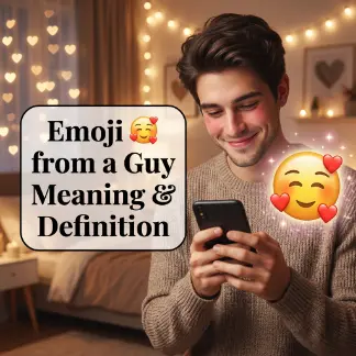 Emoji 🥰 from a Guy Meaning & Definition