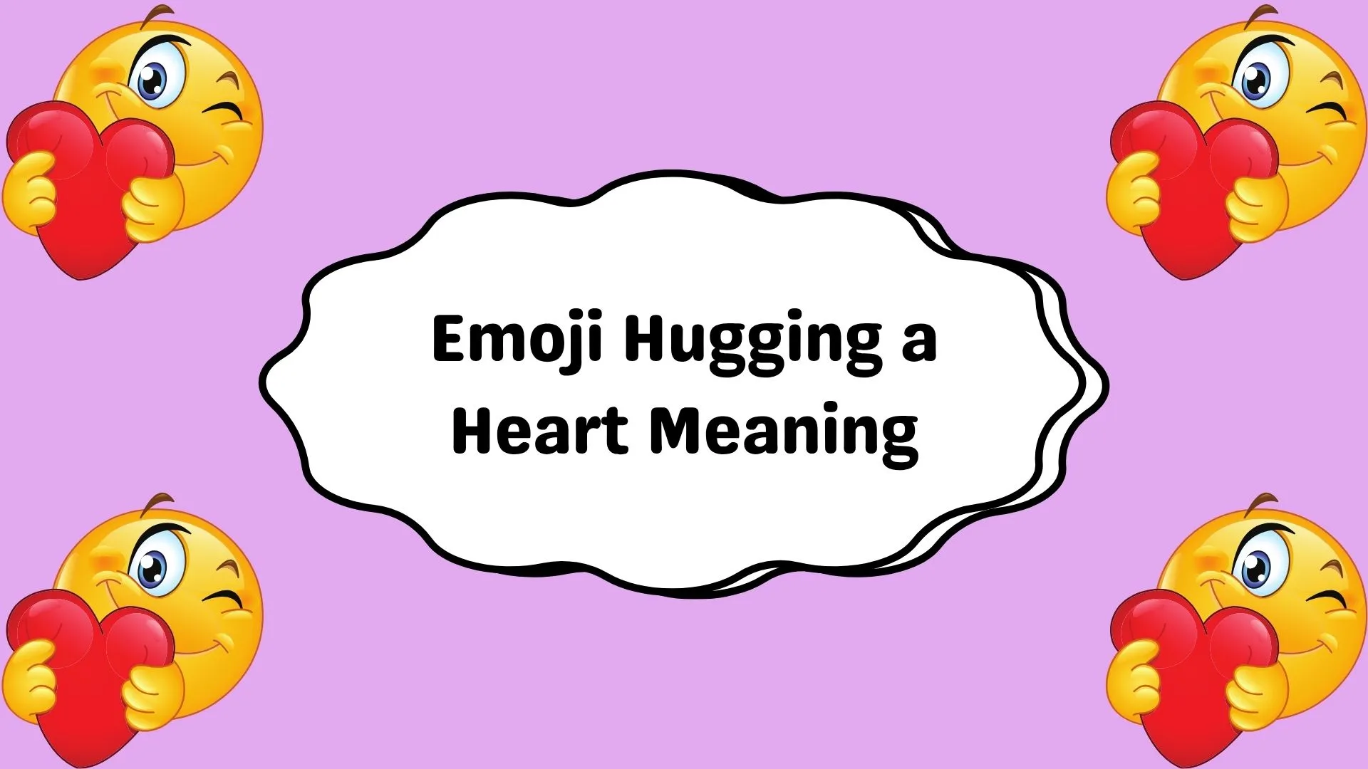 Emoji Hugging a Heart Meaning