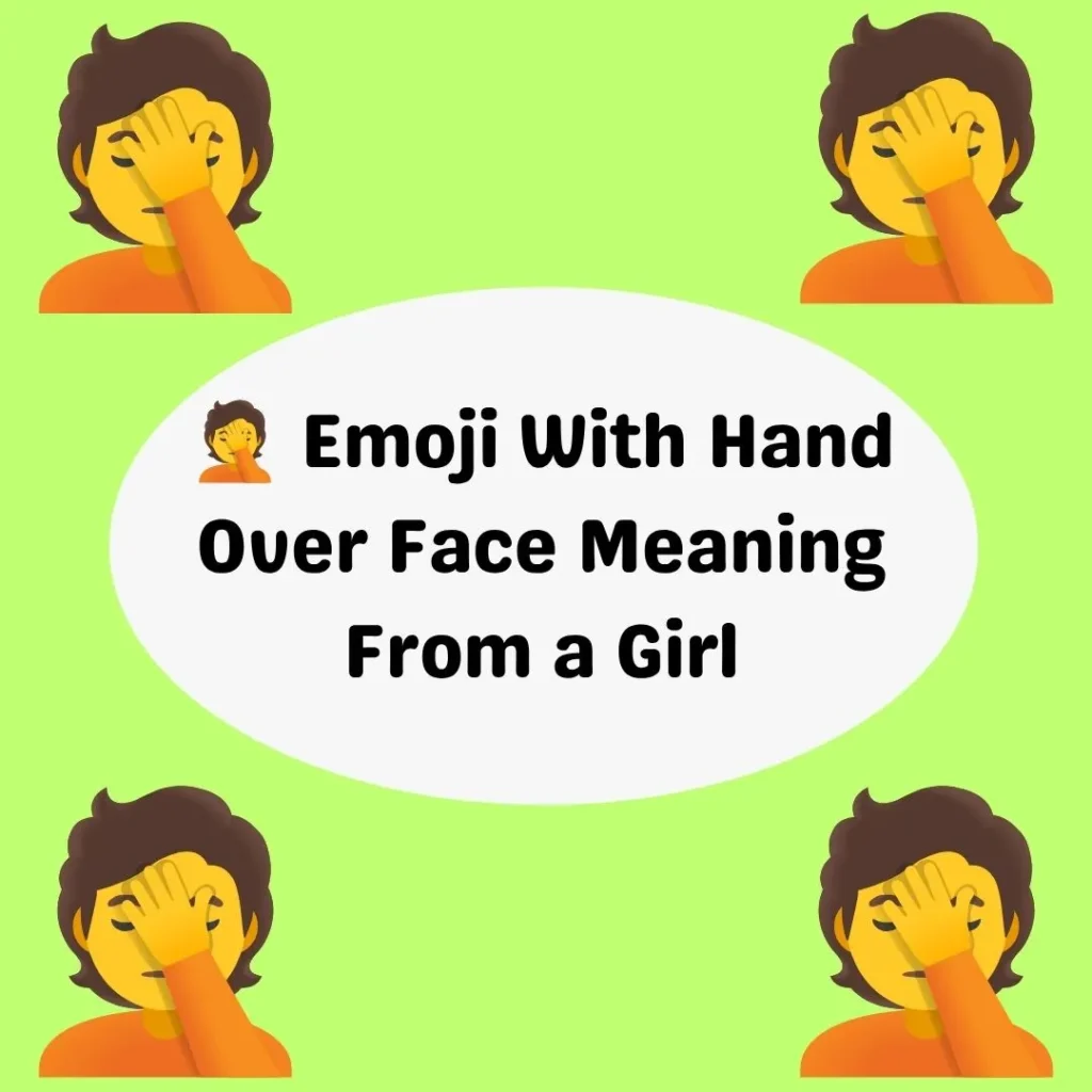 🤦 Emoji With Hand Over Face Meaning From a Girl