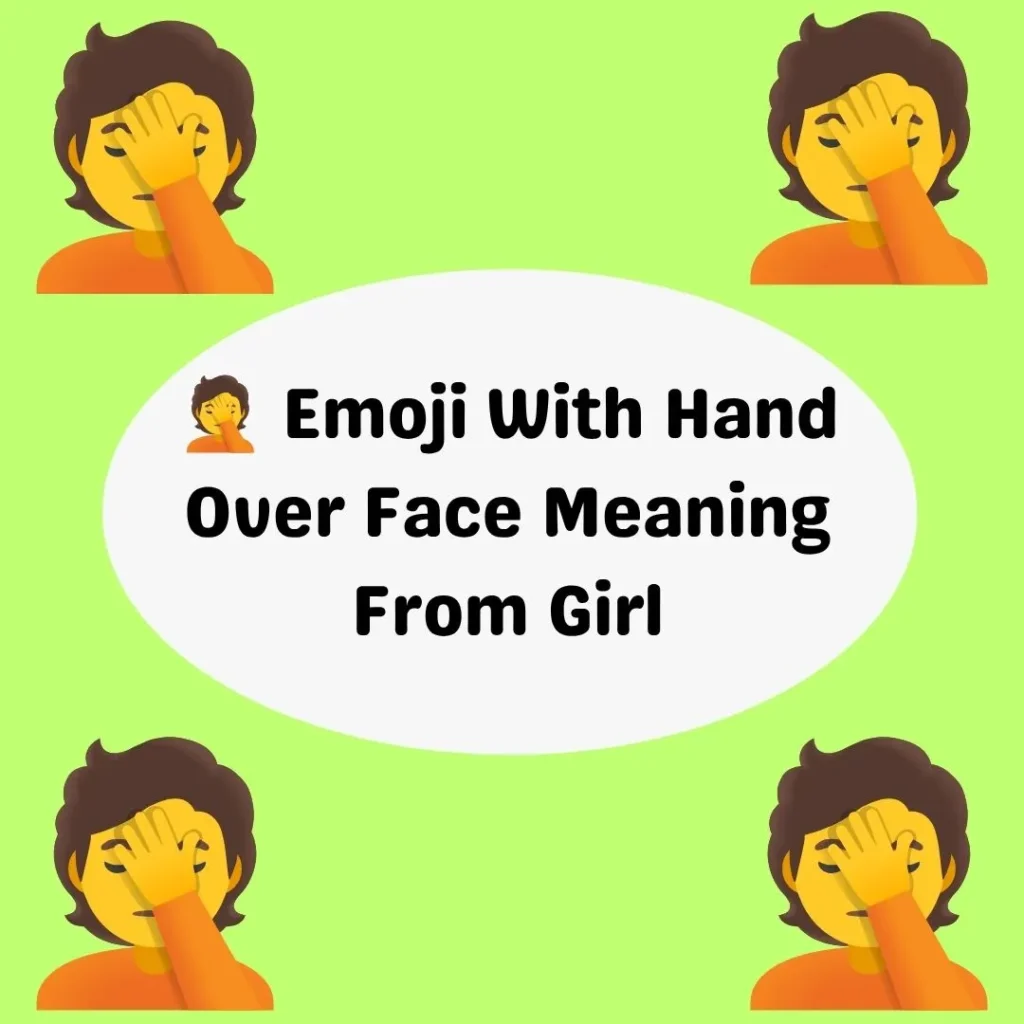 🤦 Emoji With Hand Over Face Meaning From Girl