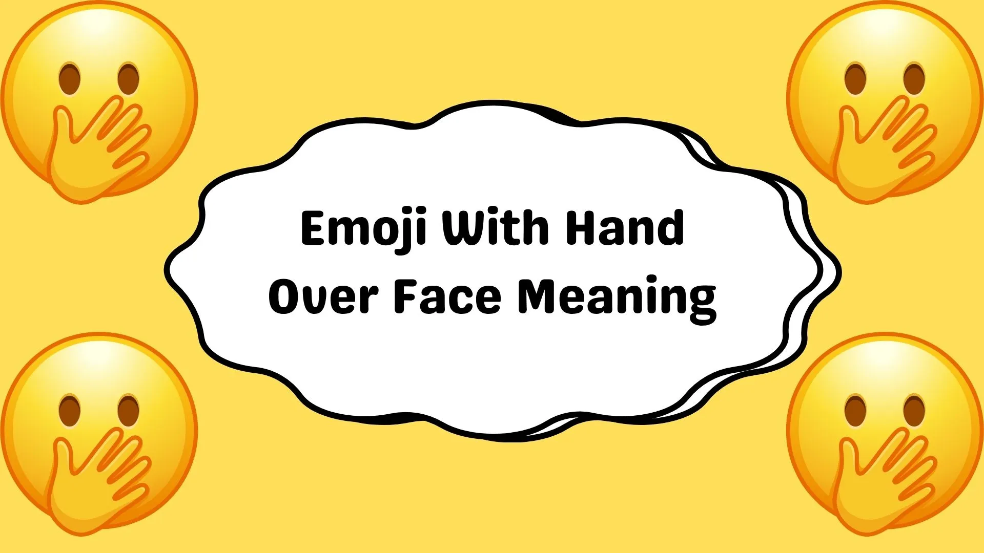 Emoji With Hand Over Face Meaning