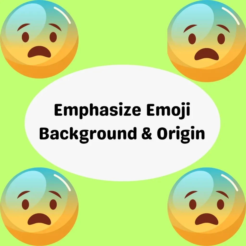 Emphasize Emoji Background & Origin