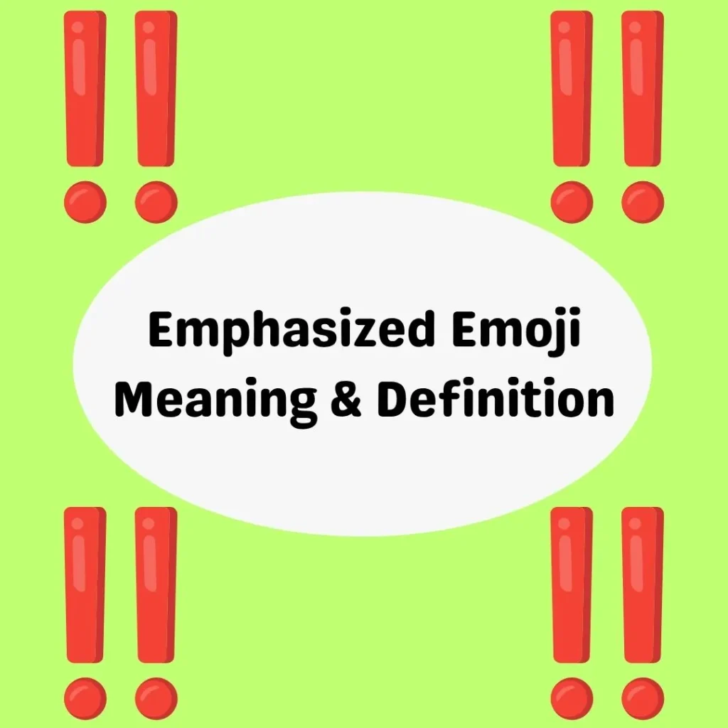 Emphasized Emoji Meaning & Definition