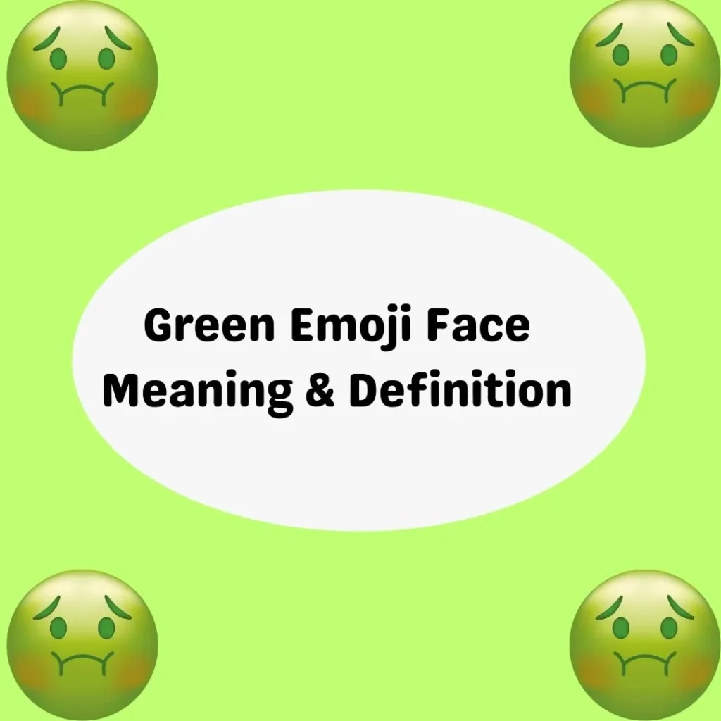 Green Emoji Face Meaning & Definition