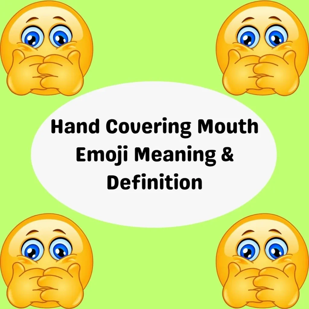 Hand Covering Mouth Emoji Meaning & Definition