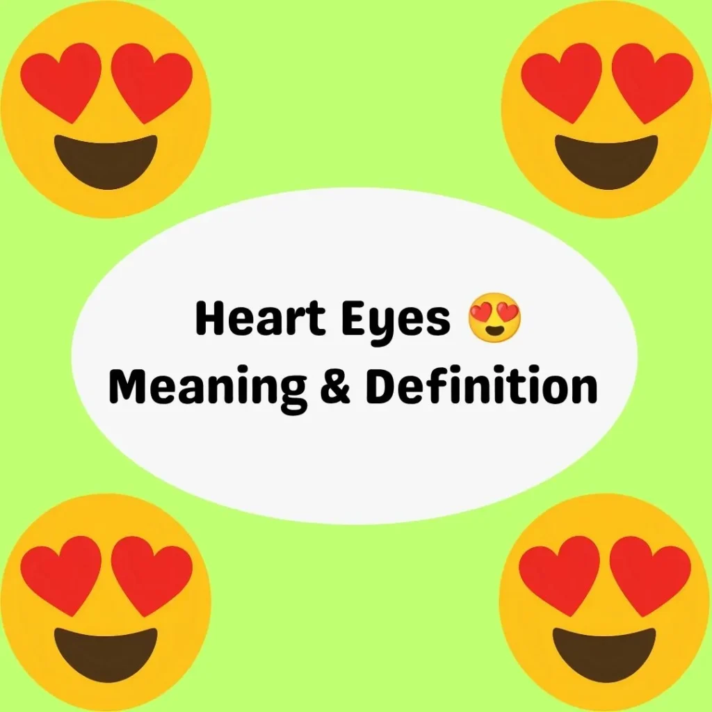 Heart Eyes 😍 Meaning & Definition