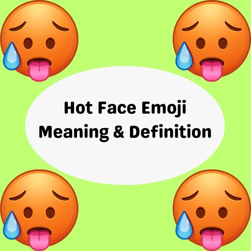 Hot Face Emoji Meaning & Definition