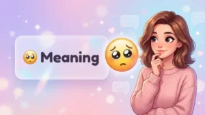 ๐ฅบ Meaningย