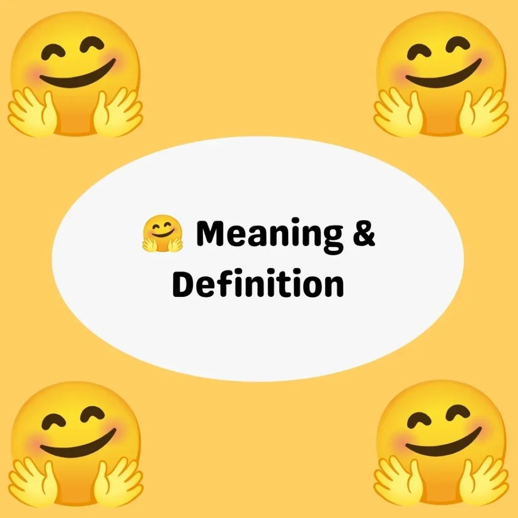 🤗 Meaning & Definition