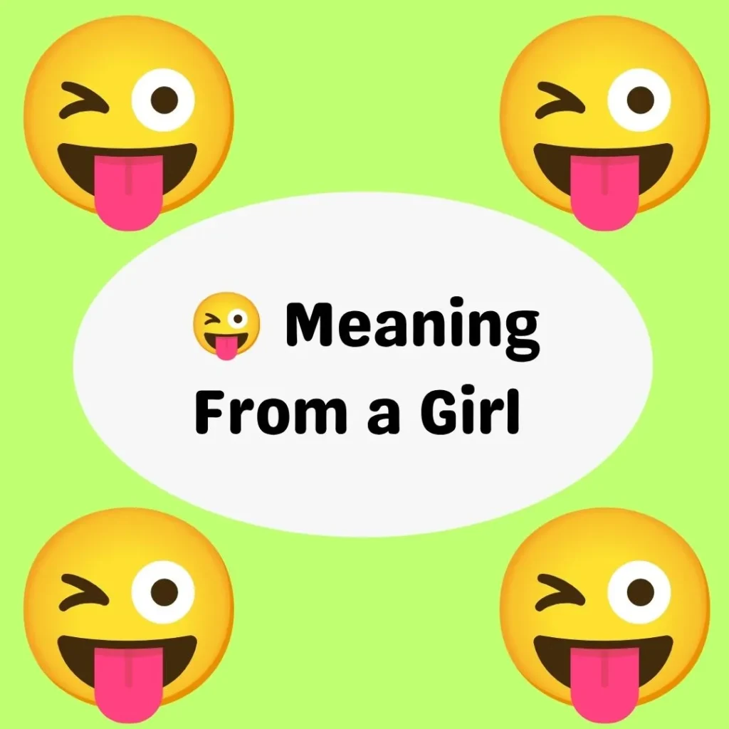 😜 Meaning From a Girl