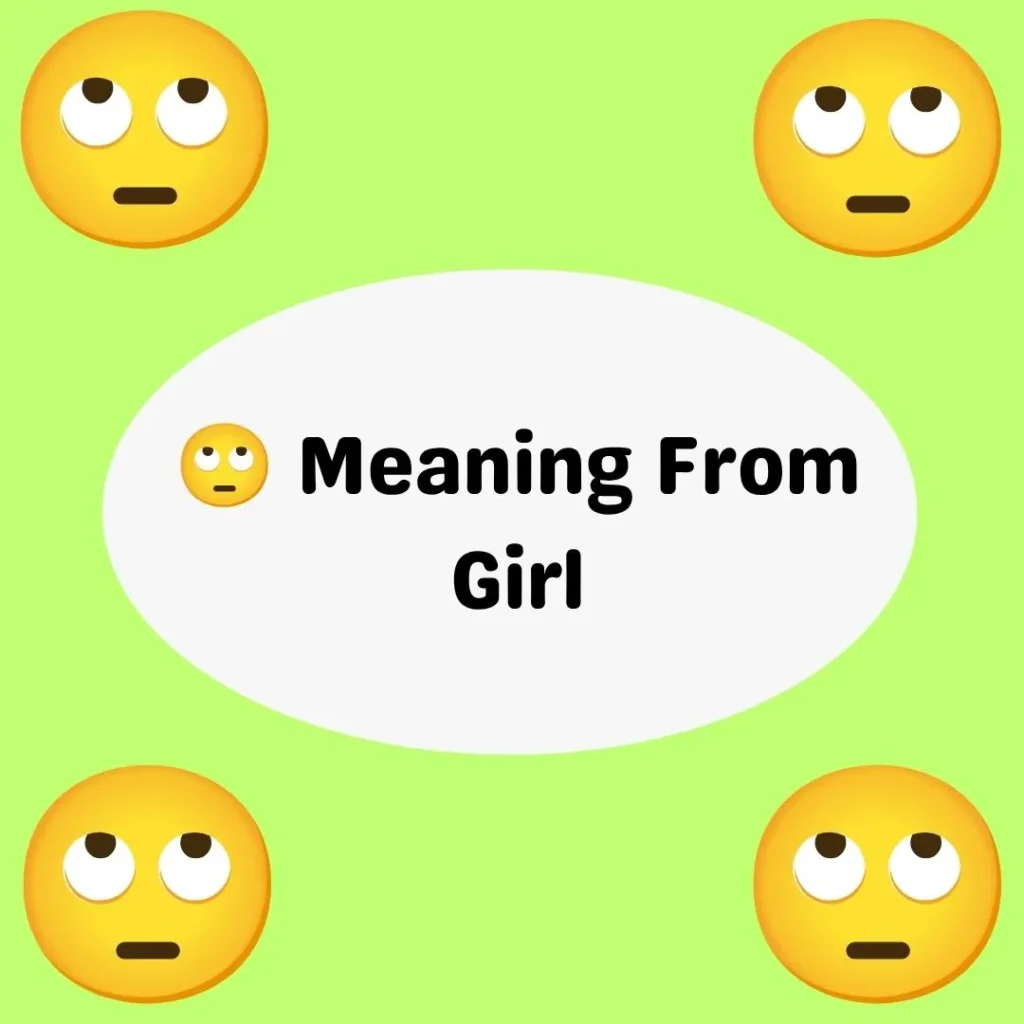 🙄 Meaning From Girl