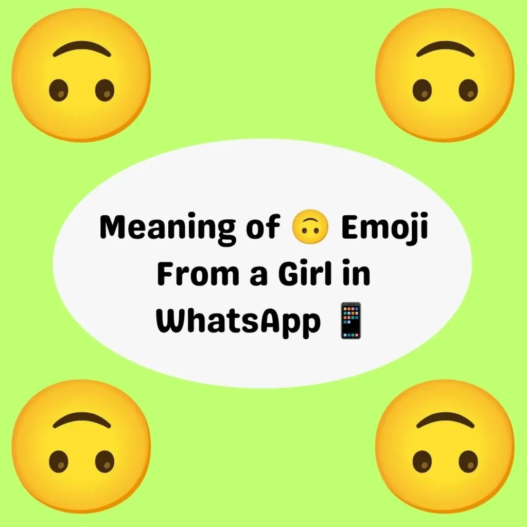 Meaning of 🙃 Emoji From a Girl in WhatsApp 📱