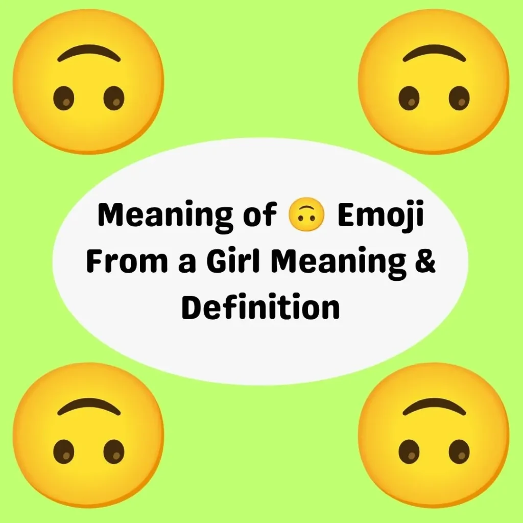 Meaning of 🙃 Emoji From a Girl Meaning & Definition