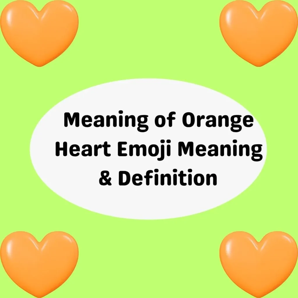Meaning of Orange Heart Emoji Meaning & Definition
