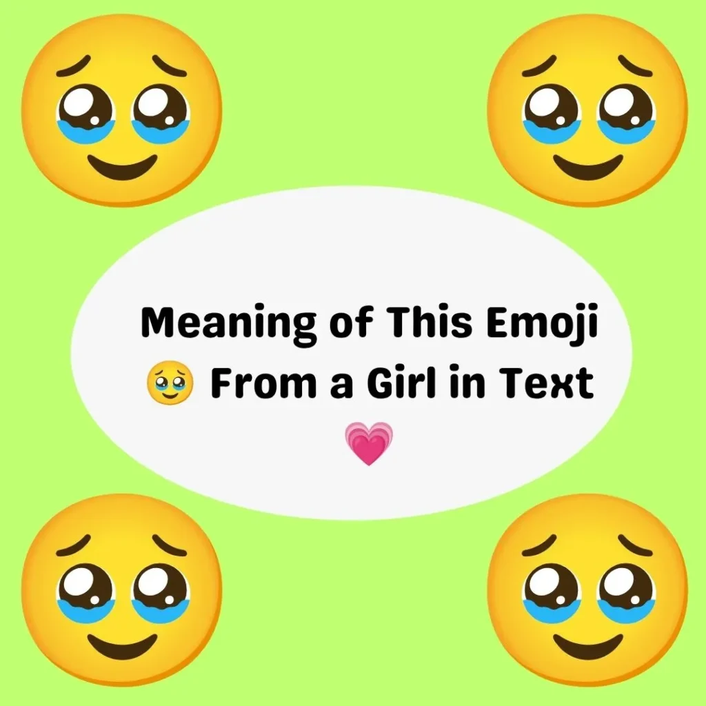 Meaning of This Emoji 🥹 From a Girl in Text 💗
