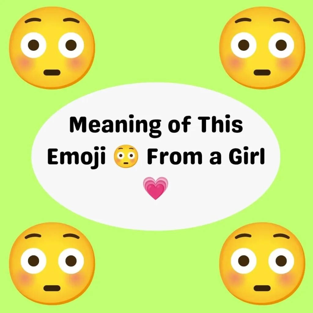 Meaning of This Emoji 😳 From a Girl 💗