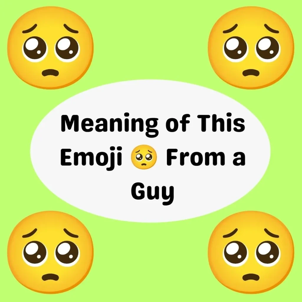 Meaning of This Emoji 🥺 From a Guy