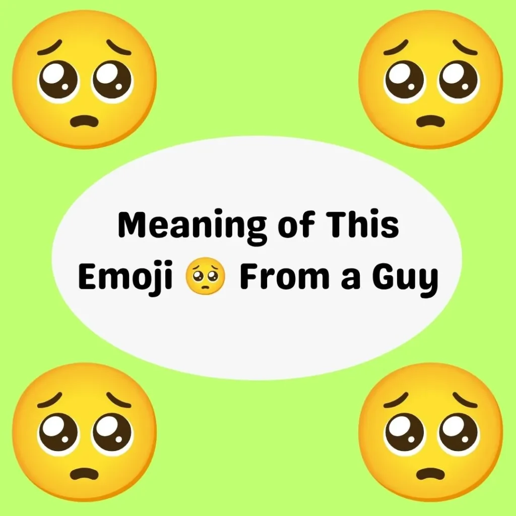 Meaning of This Emoji 🥺 From a Guy