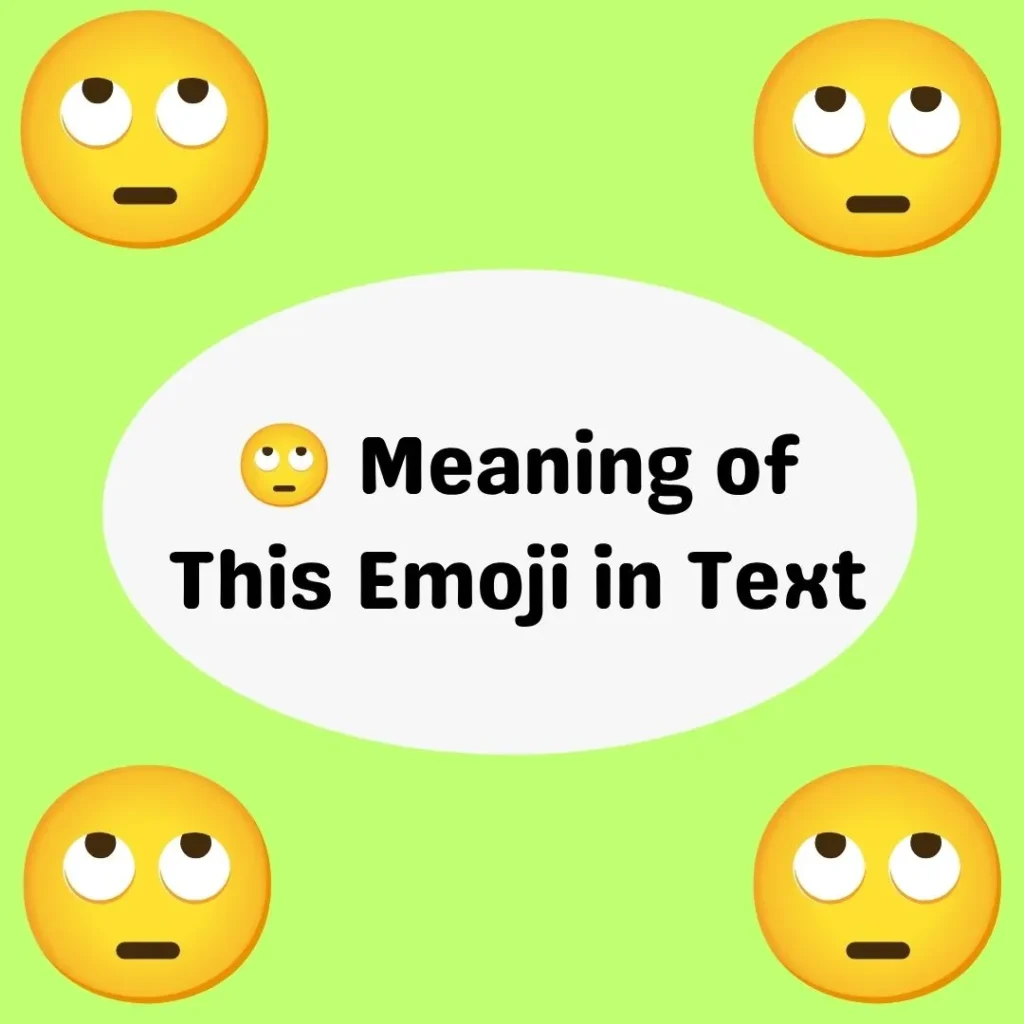 🙄 Meaning of This Emoji in Text