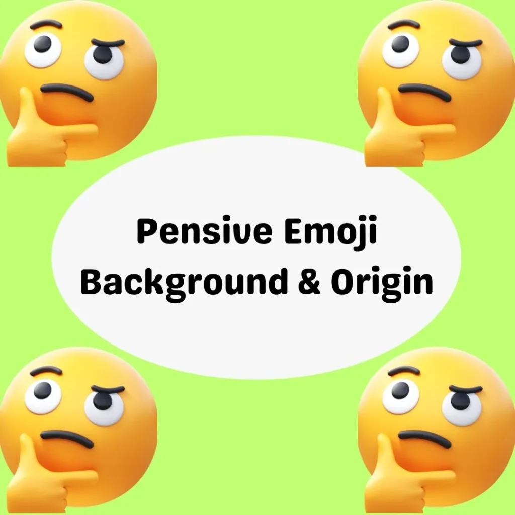 Pensive Emoji Background & Origin