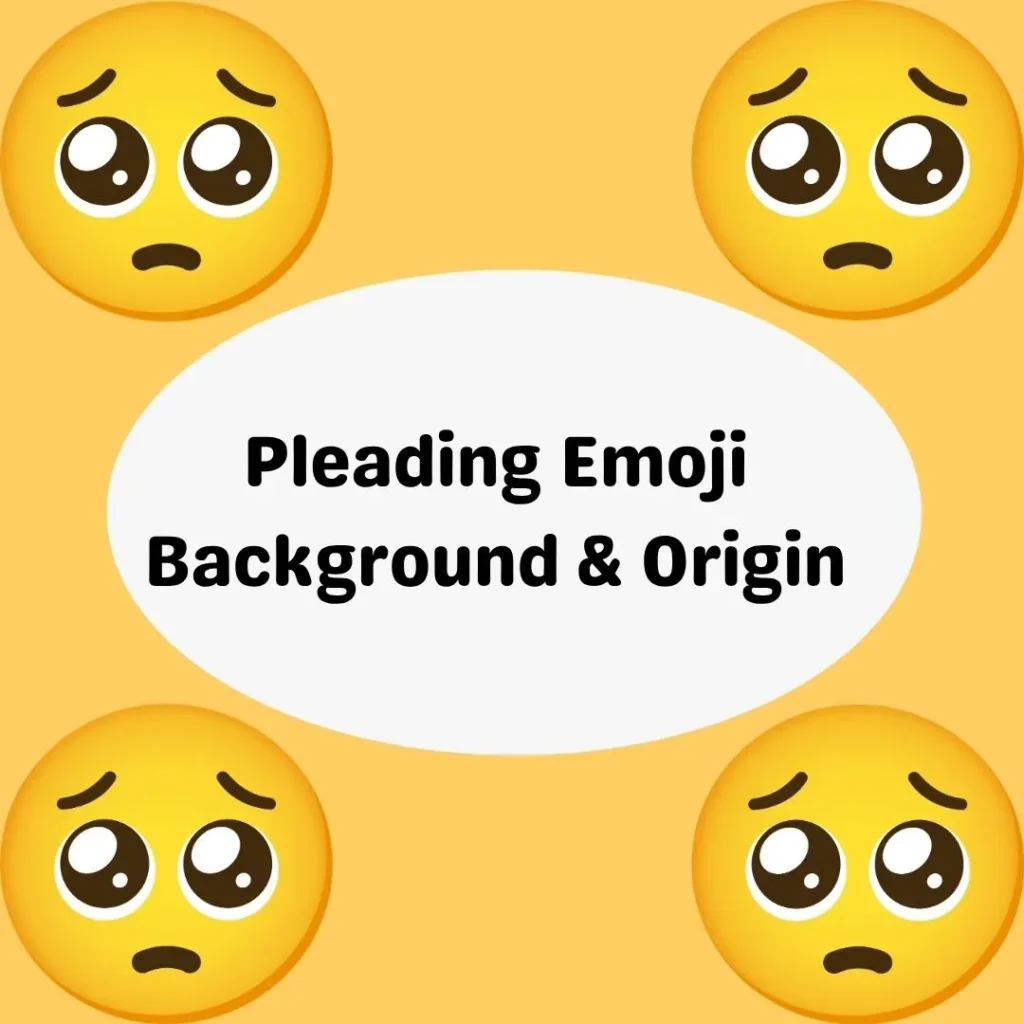 Pleading Emoji Background & Origin