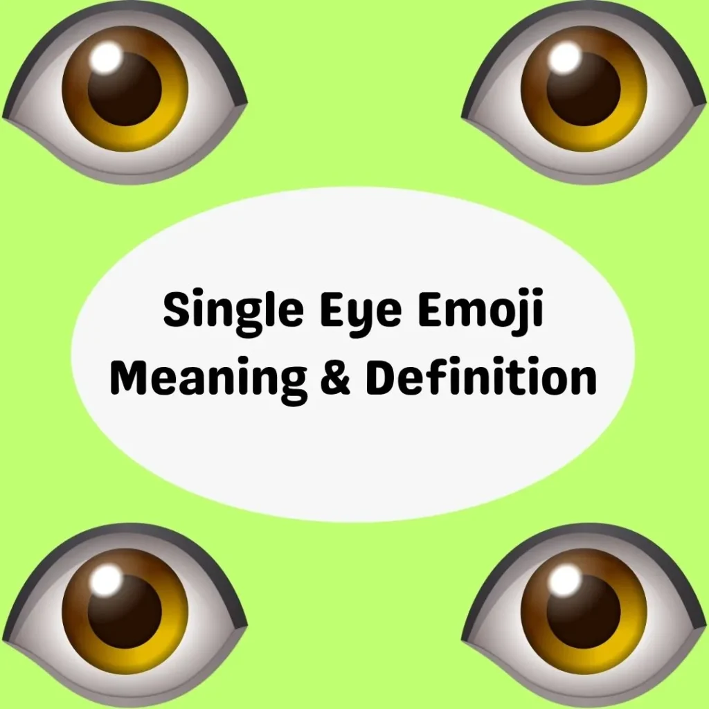 Single Eye Emoji Meaning & Definition